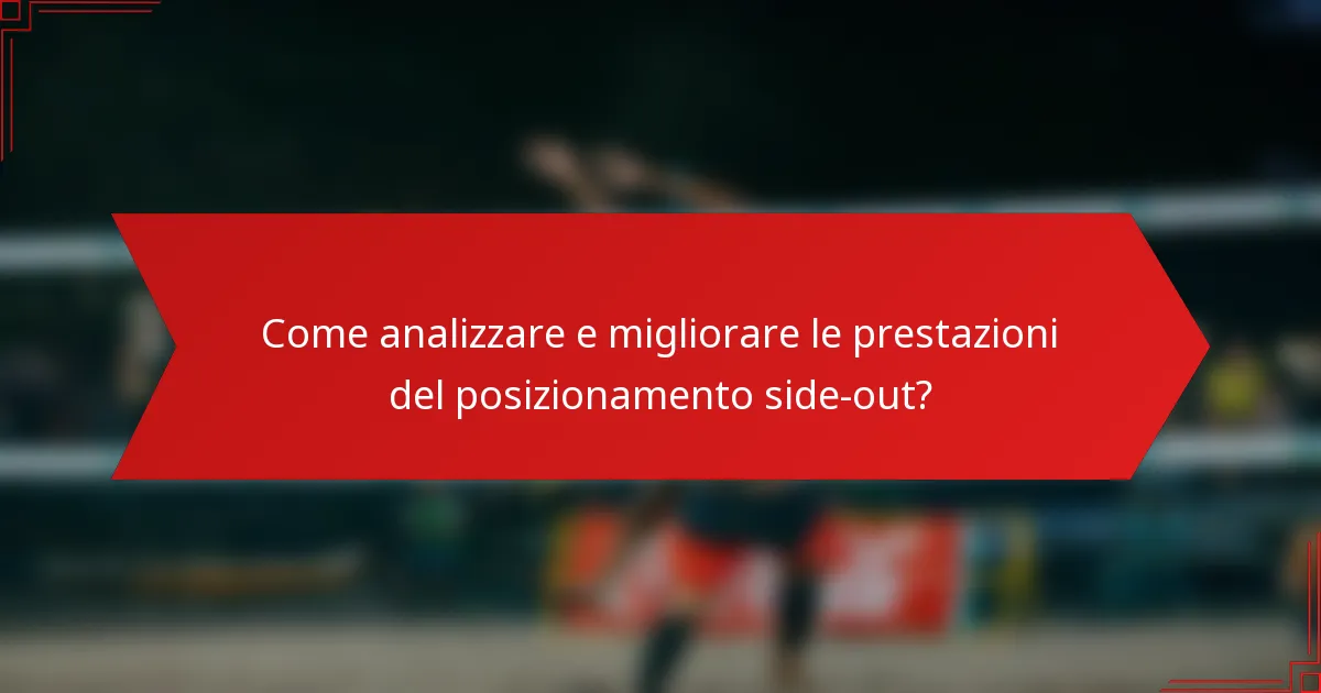 Come analizzare e migliorare le prestazioni del posizionamento side-out?