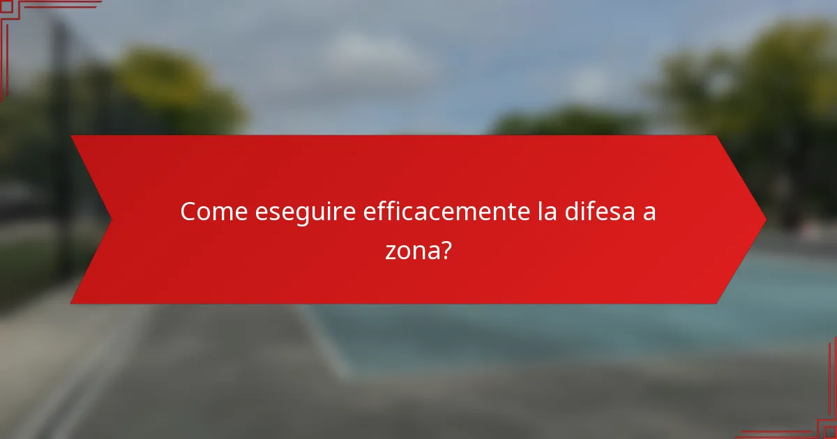 Come eseguire efficacemente la difesa a zona?