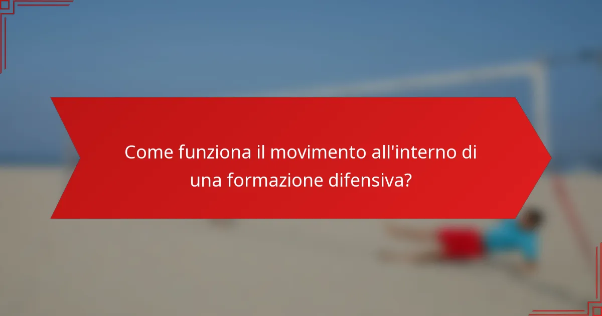 Come funziona il movimento all'interno di una formazione difensiva?