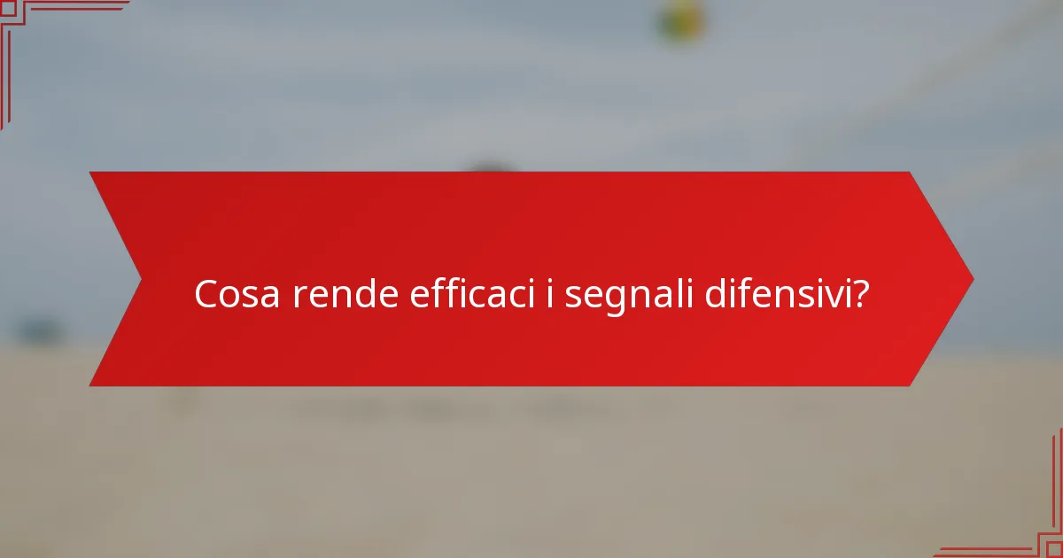 Cosa rende efficaci i segnali difensivi?