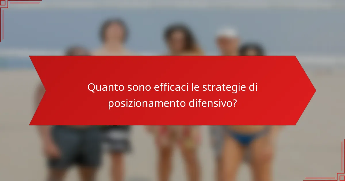 Quanto sono efficaci le strategie di posizionamento difensivo?